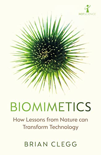 Biomimetics: How Lessons from Nature can Transform Technology (Hot Science)