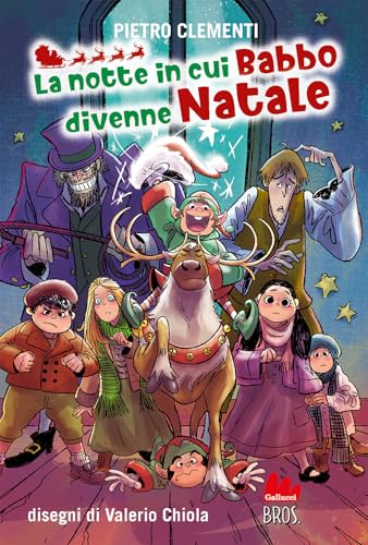 La notte in cui Babbo divenne Natale (Universale d'Avventure e d'Osservazioni. Letture intermedie) von Gallucci Bros