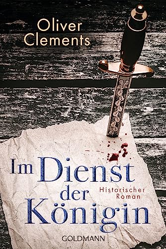 Im Dienst der Königin: Historischer Roman (Ein Fall für John Dee, Band 2) von Goldmann