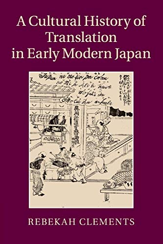 A Cultural History of Translation in Early Modern Japan von Cambridge University Press