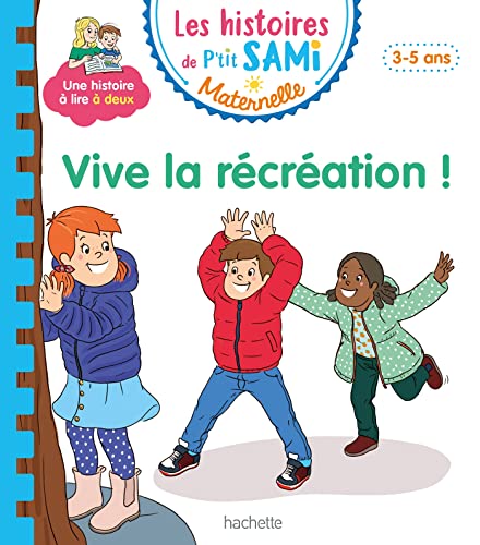 Les histoires de P'tit Sami Maternelle (3-5 ans) : Vive la récréation !