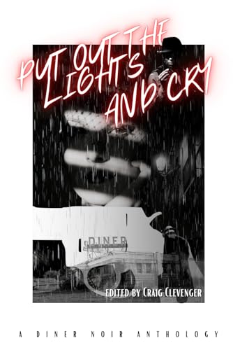 Put Out the Lights and Cry: A Diner Noir Anthology (Outcast-Press Anthologies) von Outcast Press LLC