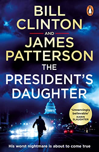 The President’s Daughter: the #1 Sunday Times bestseller (Bill Clinton & James Patterson stand-alone thrillers, 2) von Penguin