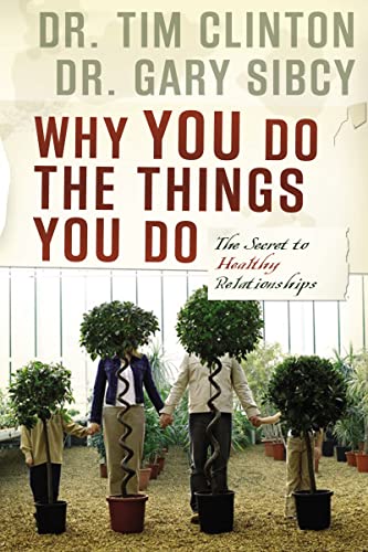 WHY YOU DO THE THINGS YOU DO: The Secret to Healthy Relationships von Thomas Nelson