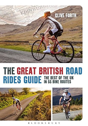 The Great British Road Rides Guide: The Best of the UK in 55 Bike Routes von Bloomsbury Publishing PLC