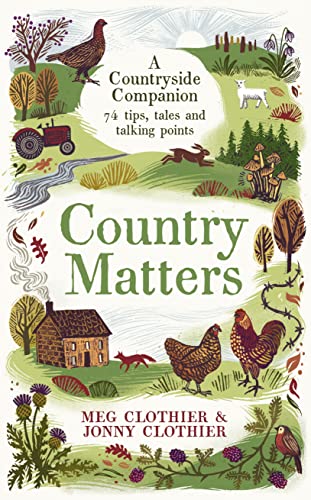 Country Matters: A Countryside Companion: 74 tips, tales and talking points von Profile Books