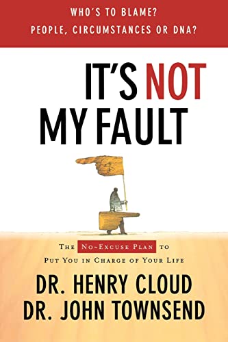 It's Not My Fault: The No-Excuse Plan for Overcoming Life's Obstacles