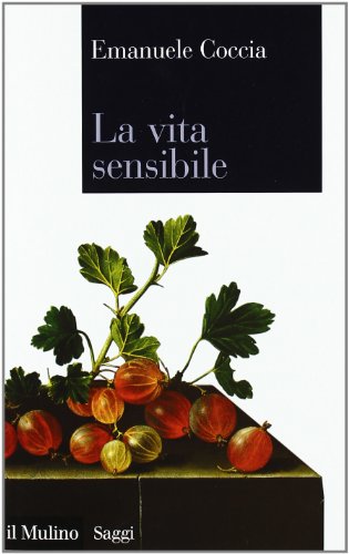La vita sensibile (Saggi, Band 755) von Il Mulino