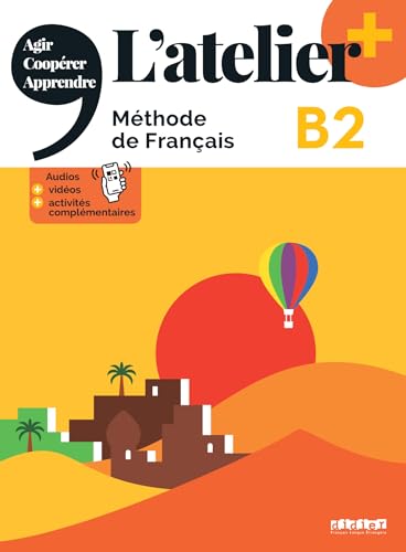 L'atelier + niv .B2 (édition 2022) - Livre + online audio/video + didierfle.app: Méthode de français
