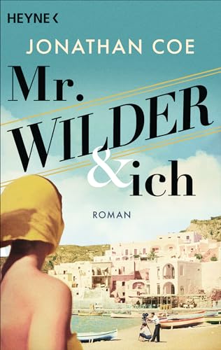 Mr. Wilder und ich: Roman von Heyne Verlag