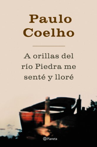 A orillas del río Piedra me senté y lloré (Biblioteca Paulo Coelho) von Planeta