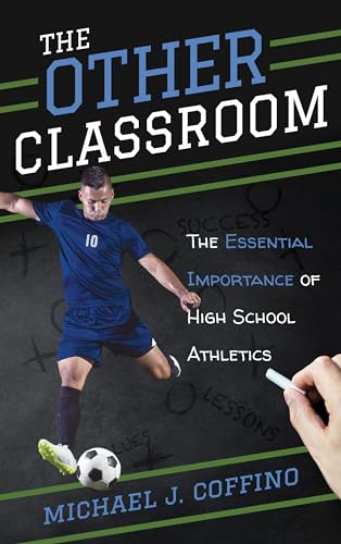 The Other Classroom: The Essential Importance of High School Athletics von Rowman & Littlefield Publishers