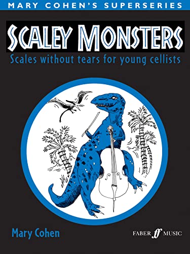 Scaley Monsters: Scales Without Tears for Young Cellists (Faber Edition)