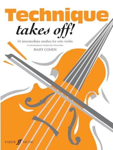 Technique takes off!, solo violin: 14 intermediate studies for solo violin / 14 mittelschwere Studien für Solovioline (Faber Edition)