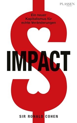 Impact: Ein neuer Kapitalismus für echte Veränderungen von Plassen Verlag