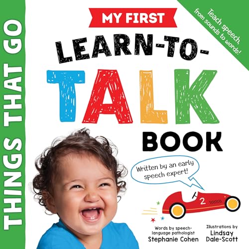 My First Learn-to-Talk Book: Things That Go: Written by an Early Speech Expert! (My First Learn-to-Talk Books)