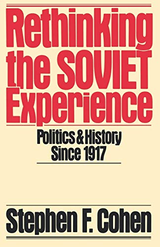 Rethinking the Soviet Experience: Politics & History Since 1917: Politics and History Since 1917 (Galaxy Books, Band 816) von Oxford University Press, USA