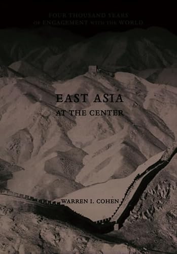 East Asia at the Center: Four Thousand Years of Engagement with the World von Columbia University Press