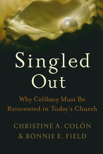 Singled Out: Why Celibacy Must Be Reinvented in Today's Church von Brazos Press