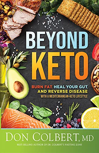 Beyond Keto: Burn Fat, Heal Your Gut, and Reverse Disease With a Mediterranean-keto Lifestyle von Charisma Media Company