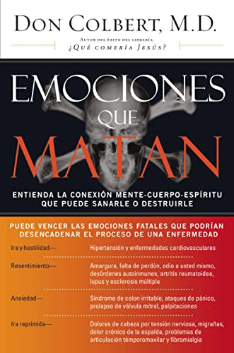 Deadly Emotions: Understand the Mind-Body-Spirit Connection That Can Heal or Destroy You: Entienda la conexión mente-cuerpo-espíritu que puede sanarle o destruirle