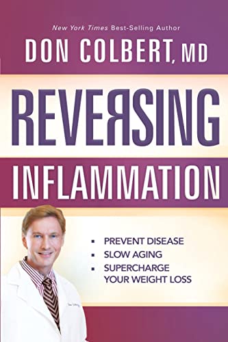 Reversing Inflammation: Prevent Disease, Slow Aging, and Super-Charge Your Weight Loss von Siloam Press
