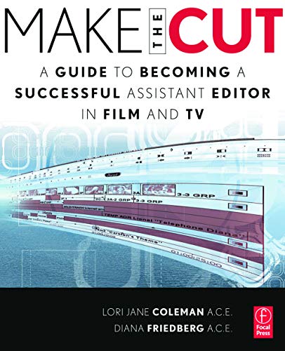 Make the Cut: A Guide to Becoming a Successful Assistant Editor in Film and TV von Routledge