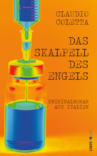 Das Skalpell des Engels: Kriminalroman aus Italien (Lenos Polar) von Lenos