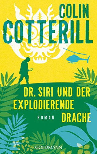 Dr. Siri und der explodierende Drache: Kriminalroman (Dr. Siri ermittelt, Band 8) von Goldmann