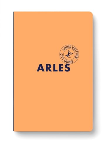 Arles City Guide 2024 (anglais) von LOUIS VUITTON