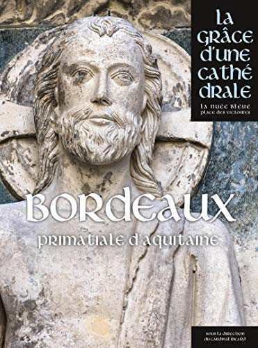 Bordeaux - Saint-André Primatiale d'Aquitaine - La grâce d'une cathédrale von PDV NUEE BLEUE