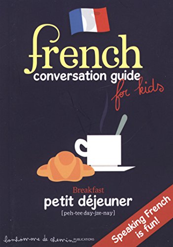 FRENCH CONVERSATION GUIDE FOR KIDS von Editions Bonhomme de Chemin
