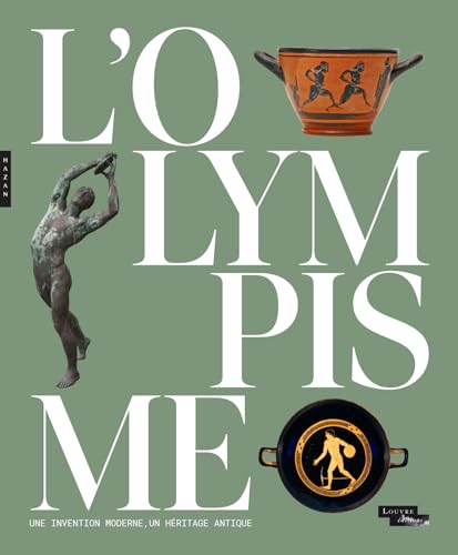 L'Olympisme, une invention moderne, un héritage antique (catalogue officiel d'exposition) von HAZAN