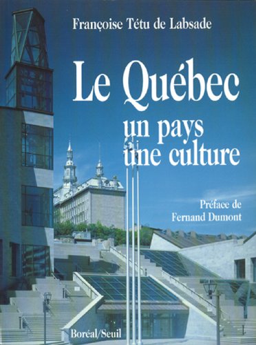 Le Québec: Un pays, une culture von Boréal (Editions du)