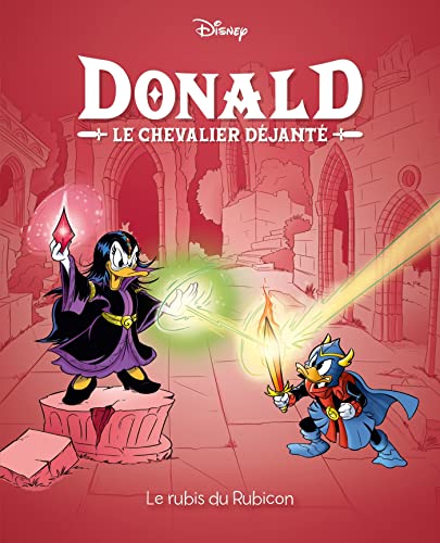 Le rubis du Rubicon: Donald le chevalier déjanté - Tome 6