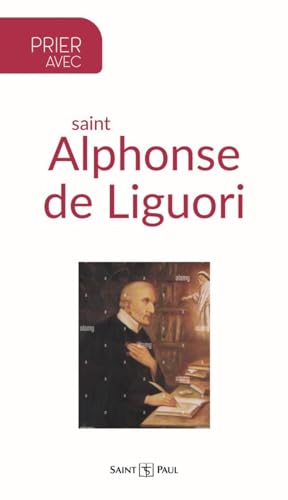 Prier avec Saint Alphonse de Liguori von Saint-Paul
