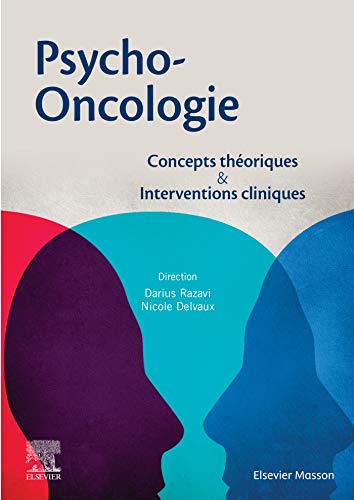 Psycho-oncologie: Concepts théoriques et interventions cliniques von Elsevier Masson