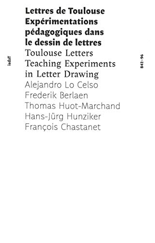 Toulouse Letters - Teaching Experiments In Letter Drawing: Expériences pédagogiques dans le dessin de lettres von B42