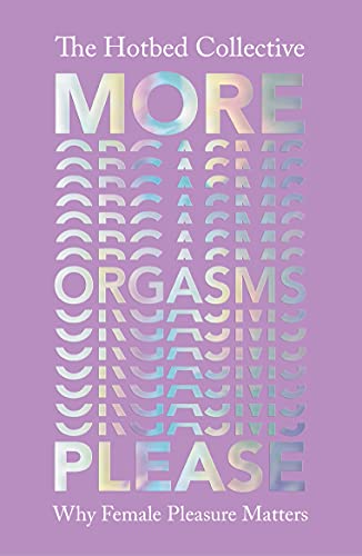 More Orgasms Please: Why Female Pleasure Matters von Vintage