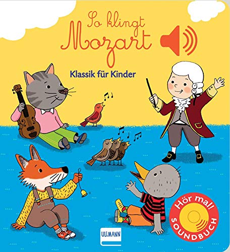 So klingt Mozart: Klassik für Kinder (Soundbuch)