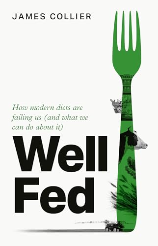 Well Fed: How modern diets are failing us and what we can do about it, the new book by Huel co-founder von Thorsons