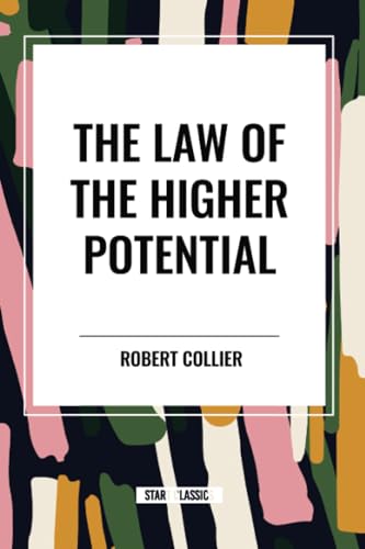 The Law of the Higher Potential von Start Classics