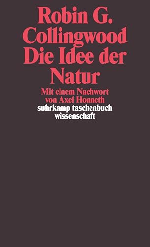 Die Idee der Natur: Nachw. v. Axel Honneth (suhrkamp taschenbuch wissenschaft)