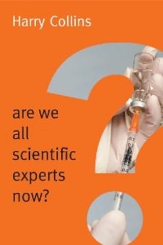 Are We All Scientific Experts Now? (New Human Frontiers) von Wiley