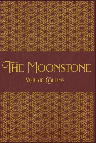 The Moonstone: With original illustrations von Independently published