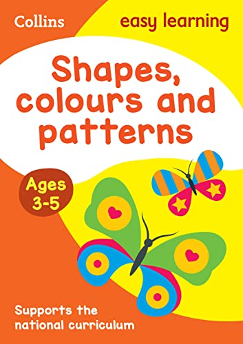 Shapes, Colours and Patterns Ages 3-5: Prepare for Preschool with easy home learning (Collins Easy Learning Preschool)