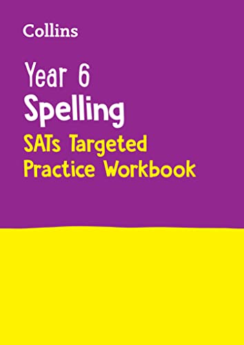 Year 6 Spelling SATs Targeted Practice Workbook: For the 2024 Tests (Collins KS2 SATs Practice) von Collins