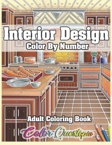 Interior Design Adult Color By Number Coloring Book: Lovely Home Interiors With Fun Room Ideas For Relaxation (Color By Number For Adults)