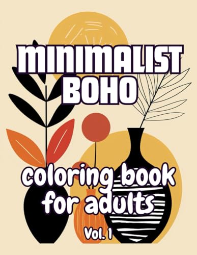 Bold and Easy Boho Minimalist Art Coloring Book Vol. 1: 50 Aesthetic Designs for Adults and Teens, Relaxation and Stress Relief von Independently published