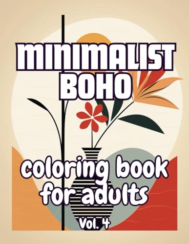 Bold and Easy Boho Minimalist Art Coloring Book Vol. 4: 50 Aesthetic Designs for Adults and Teens, Relaxation and Stress Relief von Independently published